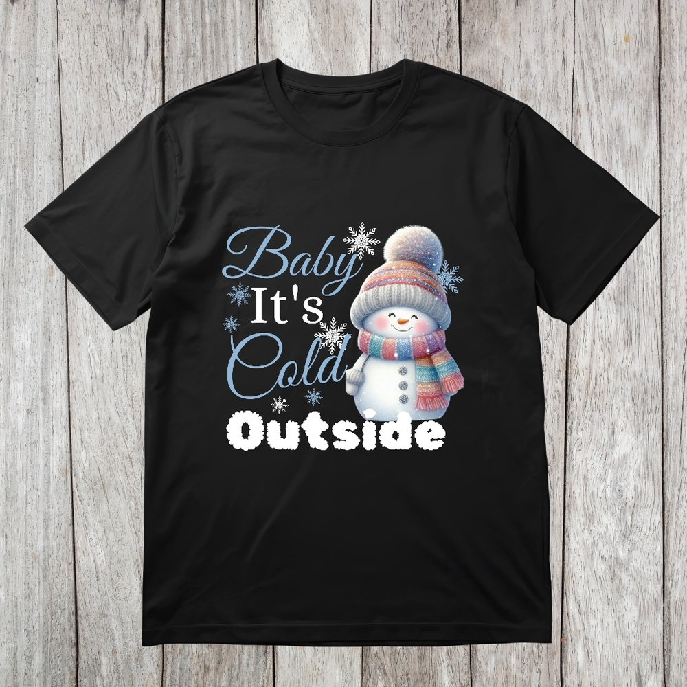 (Black) Baby Its Cold Outside- Snowman- Graphic T-Shirt